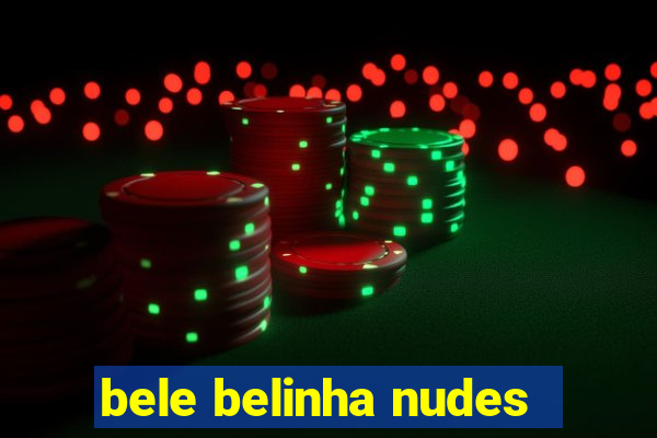 bele belinha nudes